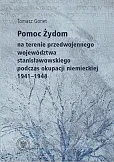 Pomoc Żydom na terenie przedwojennego województwa stanisławowskiego podczas okupacji niemieckiej 1941-1944