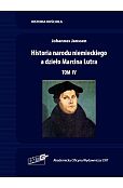 Historia narodu niemieckiego a dzieło Marcina Lutra. Tom 4. Historia narodu niemieckiego a dzieło Marcina Lutra. Tom 4.