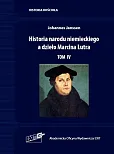 Historia narodu niemieckiego a dzieło Marcina Lutra. Tom 4.