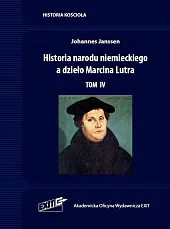 Historia narodu niemieckiego a dzieło Marcina,Janssen Johannes