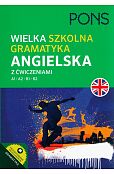 Wielka szkolna gramatyka angielska z ćwiczeniami PONS Poziom A1-B2 Wielka szkolna gramatyka angielska z ćwiczeniami PONS Poziom A1-B2
