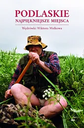 Podlaskie Najpiękniejsze miejsca