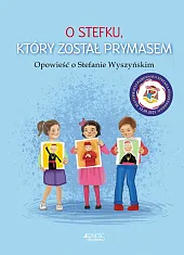 O Stefku który został prymasemDorota Skwark O Stefku który został prymasemDorota Skwark