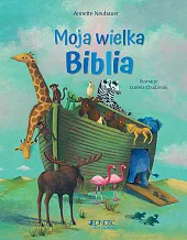 Moja wielka BibliaAnnette Neubauer Moja wielka BibliaAnnette Neubauer