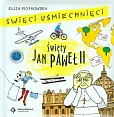 Święci uśmiechnięci Święty Jan Paweł II Święci uśmiechnięci Święty Jan Paweł II