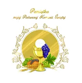 Pamiątka mojej Pierwszej Komunii Świętej Pamiątka mojej Pierwszej Komunii Świętej