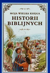 Moja wielka księga historii biblijnychHess Saxton Heidi Moja wielka księga historii biblijnychHess Saxton Heidi