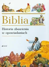 Biblia Historia zbawienia w opowiadaniach Biblia Historia zbawienia w opowiadaniach