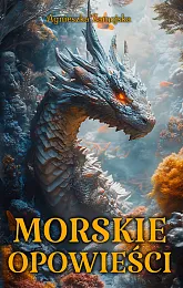 Morskie opowieściAgnieszka Zamojska Morskie opowieściAgnieszka Zamojska