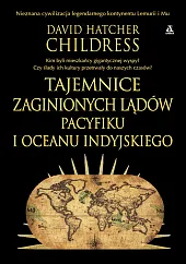 Tajemnice zaginionych lądów Pacyfiku i Oceanu,Hatcher Childress David