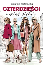 Czterdzieści i wciąż pięknieKatarzyna Kostołowska