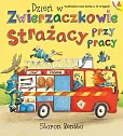 Dzień w Zwierzaczkowie Strażacy przy pracy