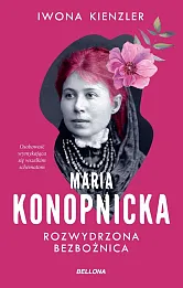 Maria Konopnicka Rozwydrzona bezbożnica