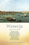 Wenecja. Dzieje morza i lądu