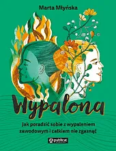 Wypalona Jak poradzić sobie z wypaleniem,Marta Młyńska