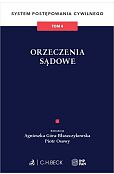 Orzeczenia sądowe. System Postępowania Cywilnego. Tom 4 Orzeczenia sądowe. System Postępowania Cywilnego. Tom 4