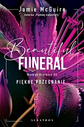 A Beautiful Funeral Piękne pożegnanie Tom,Jamie McGuire