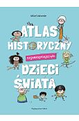Atlas historyczny najokropniejszych dzieci świata Atlas historyczny najokropniejszych dzieci świata