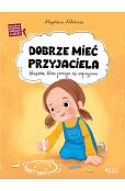 Dobrze mieć przyjaciela Dobrze mieć przyjaciela