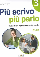 Piu scrivo piu parlo (C1-C2) Materiale,Ornimi 
