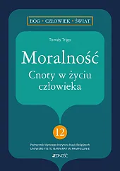 Moralność Cnoty w życiu człowiekaTomás Trigo Moralność Cnoty w życiu człowiekaTomás Trigo
