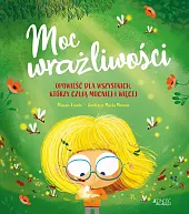 Moc wrażliwości Opowieści dla wszystkich którzy czują mocniej i więcej