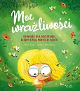 Moc wrażliwości Opowieści dla wszystkich którzy czują mocniej i więcej