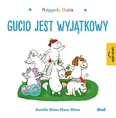 Przygody Gucia. Gucio jest wyjątkowyChow Chine Aurelie Chien