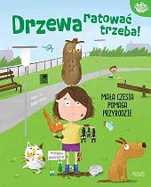 Drzewa ratować trzeba! Mała Czesia pomaga,Anna Lott