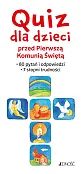 Quiz dla dzieci przed Pierwszą Komunią Świętą Quiz dla dzieci przed Pierwszą Komunią Świętą