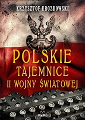 Polskie tajemnice II wojny światowejKrzysztof Drozdowski Polskie tajemnice II wojny światowejKrzysztof Drozdowski