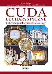 Cuda eucharystyczne i chrześcijańskie korzenie EuropySergio Meloni