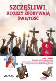 Szczęśliwi którzy zdobywają świętość Karty pracy Klasa 8 SP Szczęśliwi którzy zdobywają świętość Karty pracy Klasa 8 SP