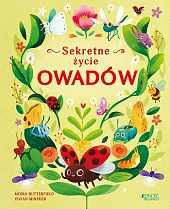 Sekretne życie owadówMoira Butterfield Sekretne życie owadówMoira Butterfield