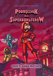Podręcznik dla superbohaterów Część 9 Nowa,Elias Vahlund