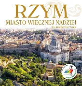 Rzym Miasto wiecznej nadziei Rok Święty,Waldemar Turek