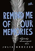 Remind Me of Our Memories Ślady utraconych dni