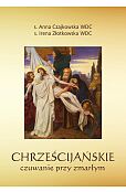 Chrześcijańskie czuwanie przy zmarłym Chrześcijańskie czuwanie przy zmarłym