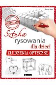 Sztuka rysowania dla dzieci. Złudzenia optyczne Sztuka rysowania dla dzieci. Złudzenia optyczne