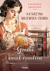 Gorzki smak rosolisuKatarzyna Majewska-Ziemba