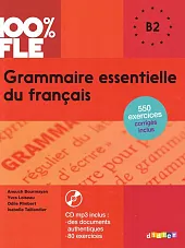 100% FLE Grammaire essentielle du francais B2 ksiązka + CD MP3 ed. 2024
