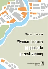Wymiar prawny gospodarki przestrzennejJ.Maciej Nowak Wymiar prawny gospodarki przestrzennejJ.Maciej Nowak