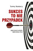 Sukces to nie przypadek Sukces to nie przypadek