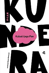 Kubuś i jego Pan Hołd w,Milan Kundera Kubuś i jego Pan Hołd w,Milan Kundera