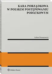 Kara porządkowa w polskim postępowaniu podatkowym  Kara porządkowa w polskim postępowaniu podatkowym