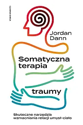 Somatyczna terapia traumyJordan Dann