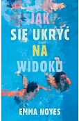 Jak się ukryć na widoku Jak się ukryć na widoku