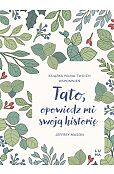 Tato, opowiedz mi swoją historię Tato, opowiedz mi swoją historię