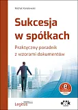 Sukcesja w spółkach. Praktyczny poradnik z wzorami dokumentów (z suplementem elektronicznym) Sukcesja w spółkach. Praktyczny poradnik z wzorami dokumentów (z suplementem elektronicznym)