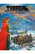 Thorgal - Młodzieńcze Lata. Lodowy drakkar. Tom 6 Thorgal - Młodzieńcze Lata. Lodowy drakkar. Tom 6